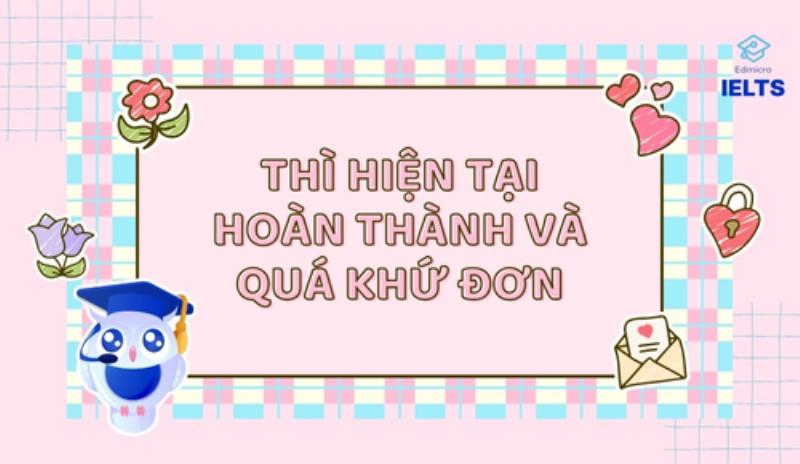 Bang so sanh phan biet hien tai hoan thanh va qua khu don